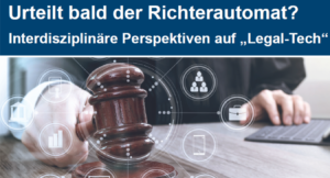 Zum Artikel "Legal Tech – Muss sich die überkommene Rechtsordnung anpassen?"
